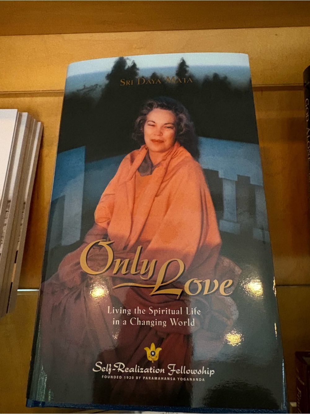 Only Love’ by SRI DAYA MATA. A message for peace thru inner peace”-Angel’s TIMES